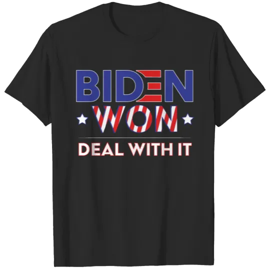 Biden Won Deal With It - Biden Harris We Won T-shirt