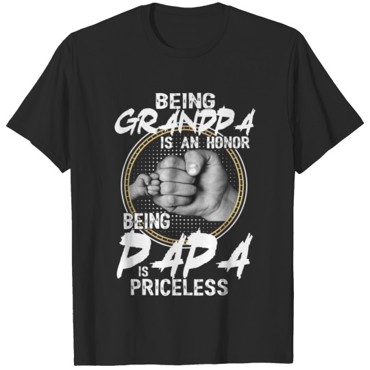 being grandpa is an honor being papa is priceless T-shirt