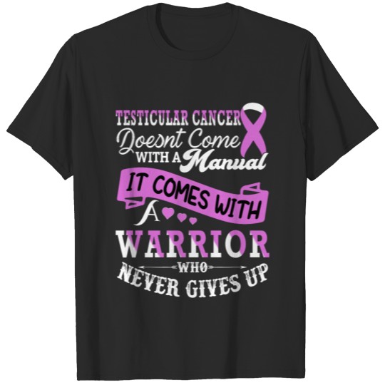 Testicular Cancer Doesnt Come With A Manual It Com T-shirt