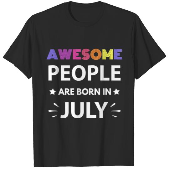 July Birthday Quotes T-shirt
