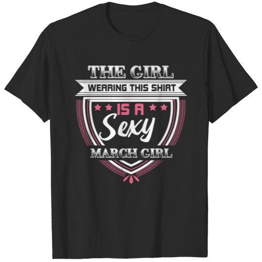 March Birthday Marchgirl T-shirt