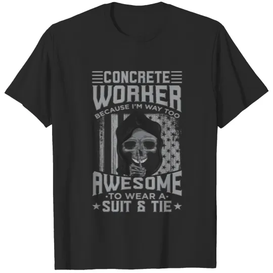 Concrete Worker Because I'M Way Too Awesome Skull T-shirt