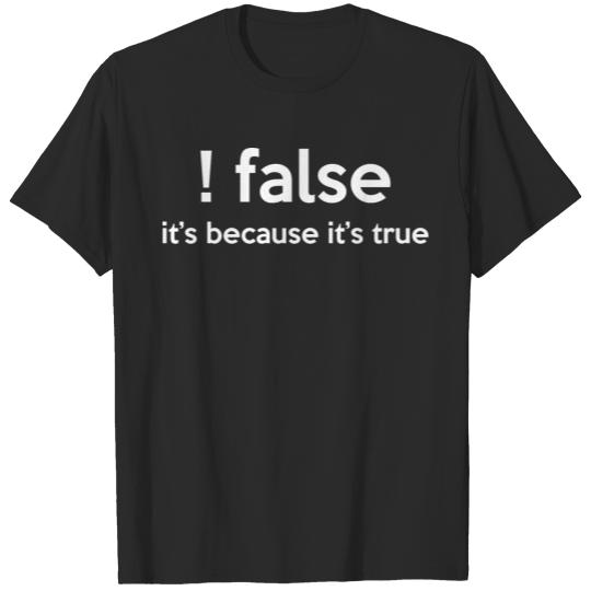 False It's Funny Because It's True Programmer Comp T-shirt