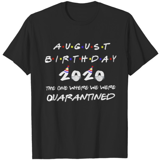 August Birthday Quarantine T-shirt