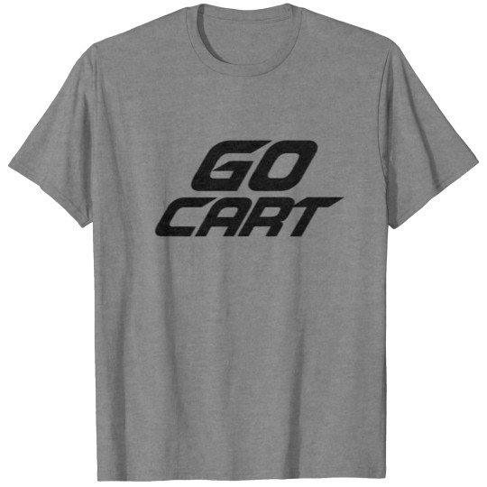 Carts Go Cart Cart Driver Carting Race Cart Team T-shirt