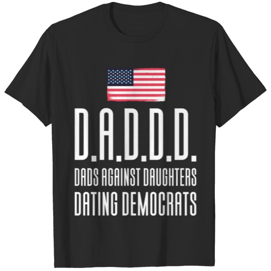 DADDD - Dads Against Daughthers Dating - Patriots - T-Shirt