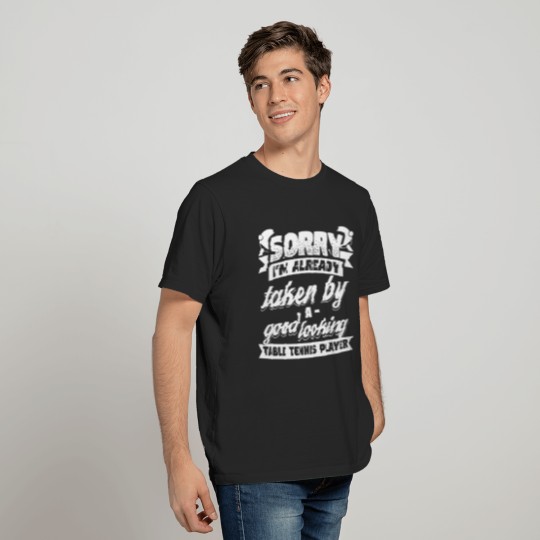 Funny Table Tennis Shirt Already Taken T-shirt