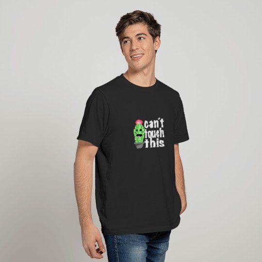 Kaktus Sukulente Geschenk cant touch this T-shirt