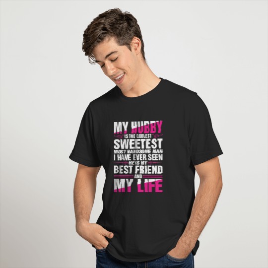 My Hubby Most Handsome Man T-shirt