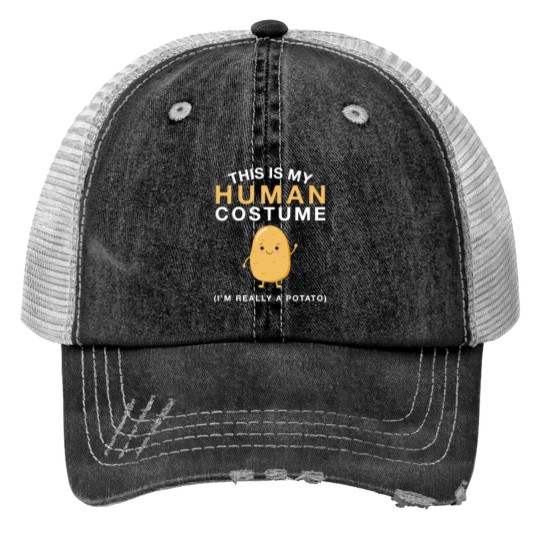 This Is My Human Costume This is my human costume I'm really a potato Trucker Hats