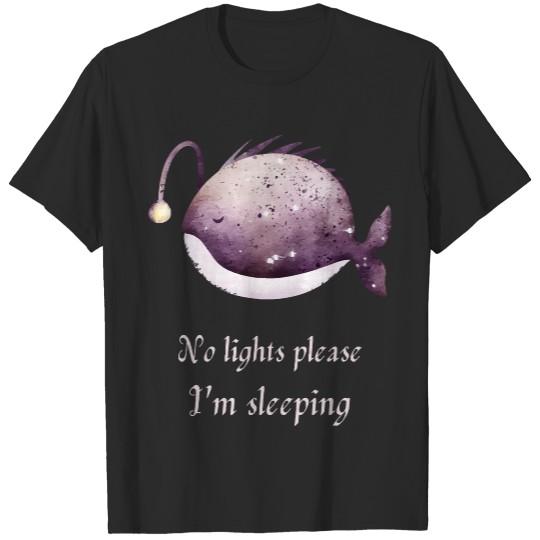 Anglerfish Light Darkness T- Shirt Anglerfish - No Light's Please T- Shirt T-Shirts