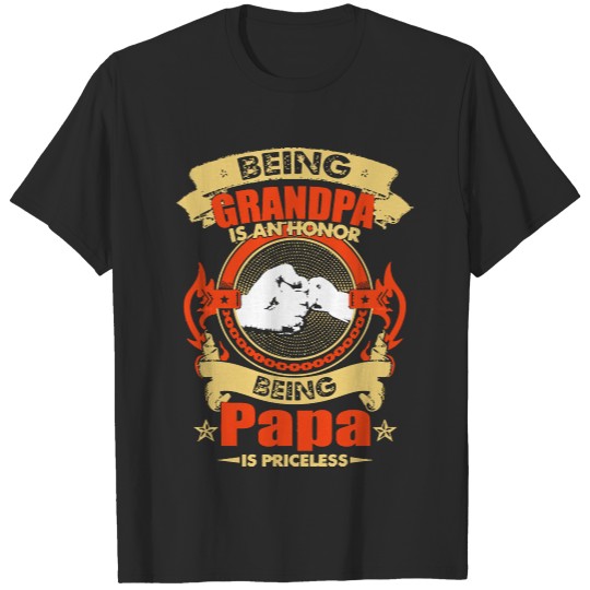 Funny Fathers Day Gift Being Grandpa Is An Honor Being Papa Is Priceless Two Titles T-Shirts