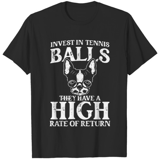 Accountant Funny T- Shirt Invest In Tennis Balls They Have A High Rate Of Return T- Shirt T-Shirts