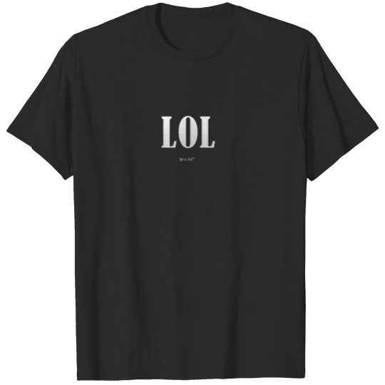Just lol T-shirt