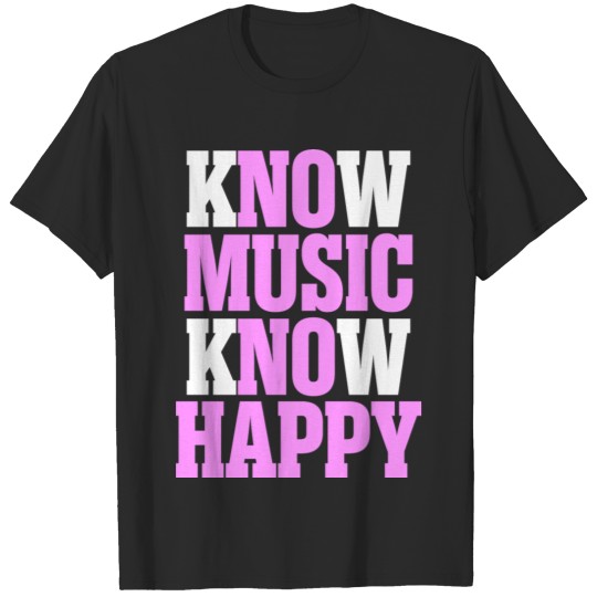 Know Music Know Happy T-shirt