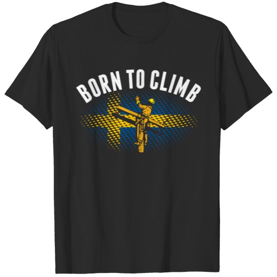 Born To Climb Swedish Lineman T-shirt