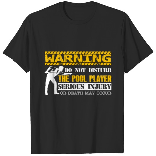 Do Not Disturb The Pool Player T-shirt