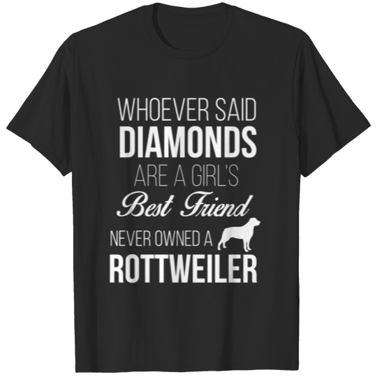 Whoever said diamonds are girl's best friend never T-shirt