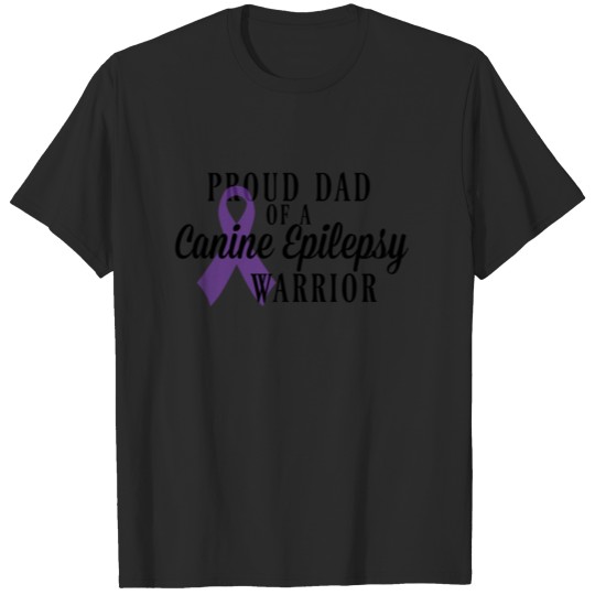 Proud Dad of a Canine Epilepsy Warrior T-shirt