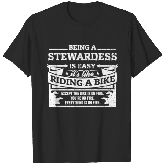 Stewardess Shirt: Being A Stewardess Is Easy T-shirt