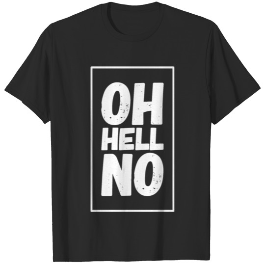 Oh Hell No - Oh Hell No T-shirt