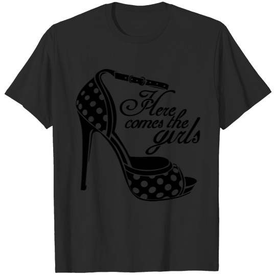 Here comes the girls T-shirt
