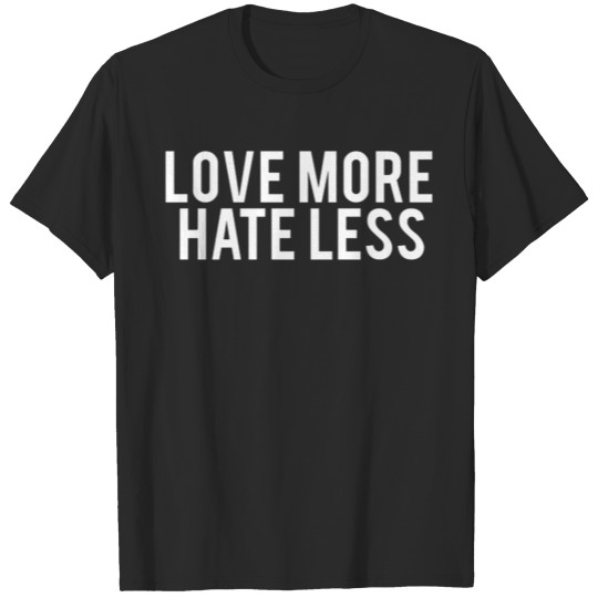LOVE MORE T-shirt