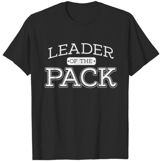 Leader of the pack T-shirt