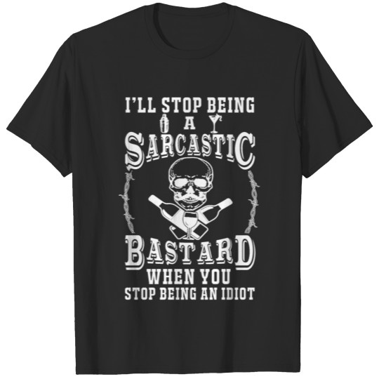 Bartender - i'll stop being a sarcastic bastard T-shirt