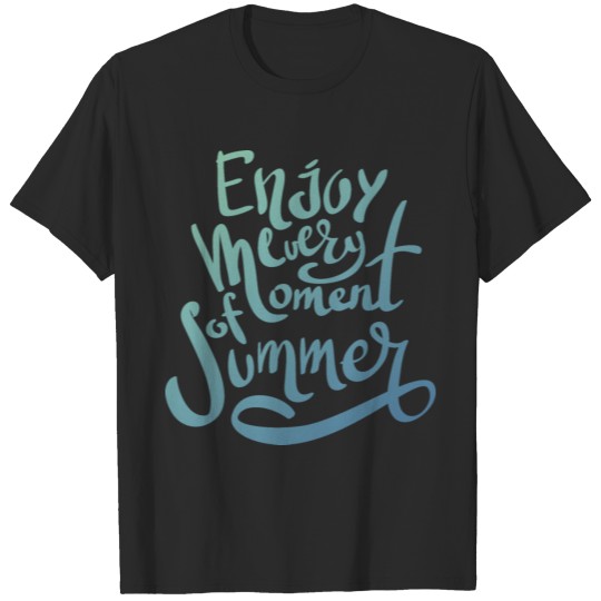 enjoy every moment of summer T-shirt