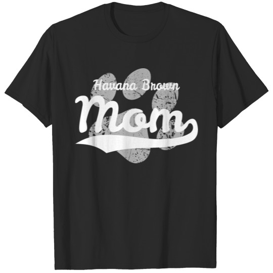 Havana Brown Mom T-shirt