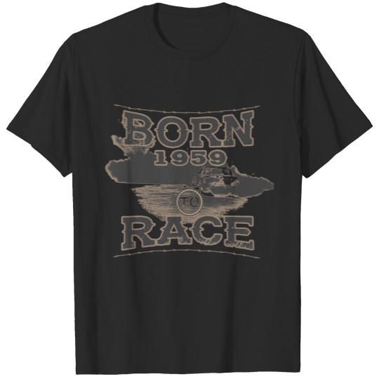 born to race racer racing tuning 1959 T-shirt