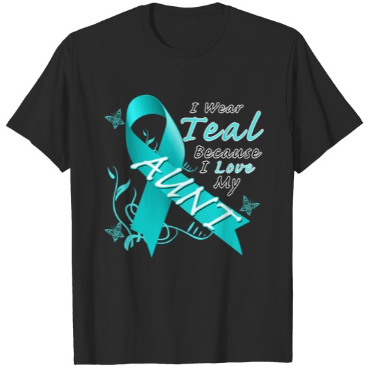 Ovarian Cancer I Wear Teal For My Aunt T-shirt