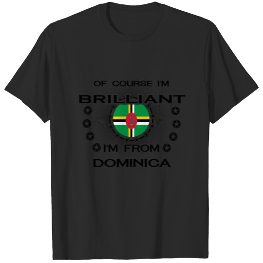 I AM GENIUS BRILLIANT CLEVER DOMINICA T-shirt