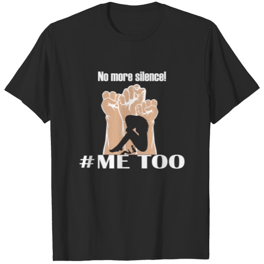#me too shirt, #metoo t-shirt, no more silence T-shirt