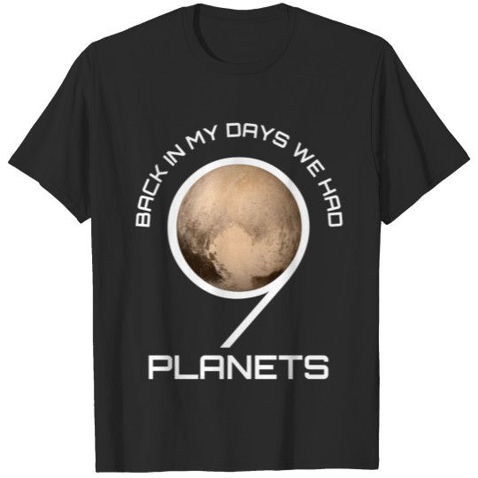 Back In My Day We Had Nine Planets Gift T-shirt