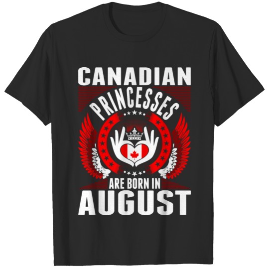 Canadian Princesses Are Born In August T-shirt