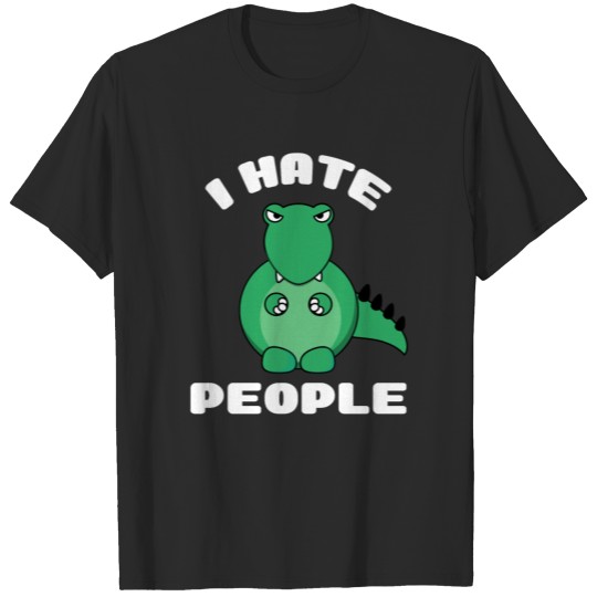 I Hate People Funny Dinosaur Shirt Hoodie Gift T-shirt