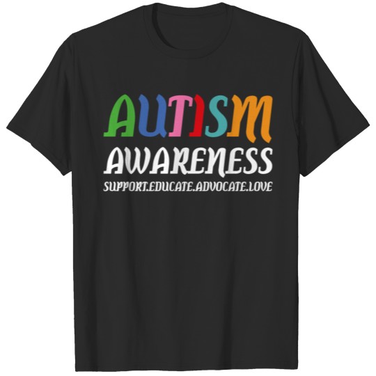 Autism Awareness Support Educate Advocate Love T-shirt