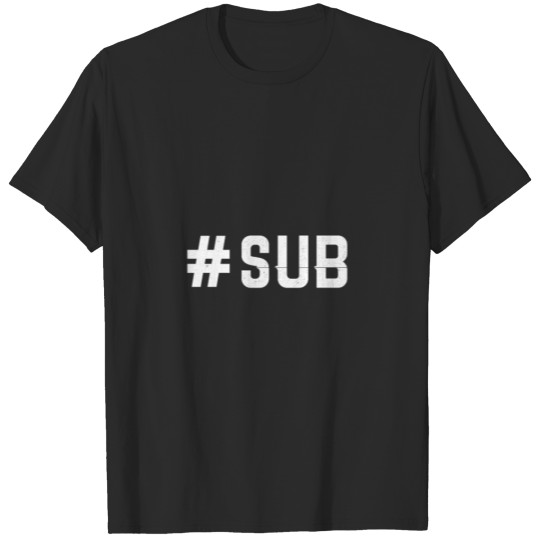 Sub - Submissive T-shirt