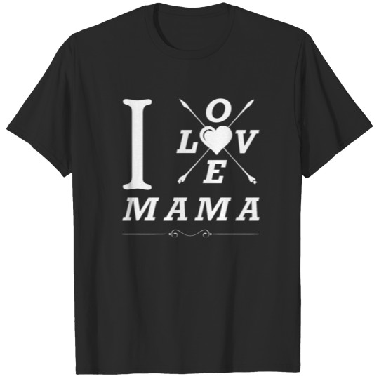 I love MAMA T-shirt