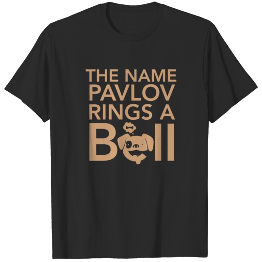 The Name Pavlov Rings A Bell T-shirt