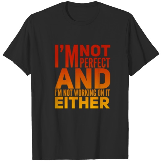 I'm not perfect T-shirt