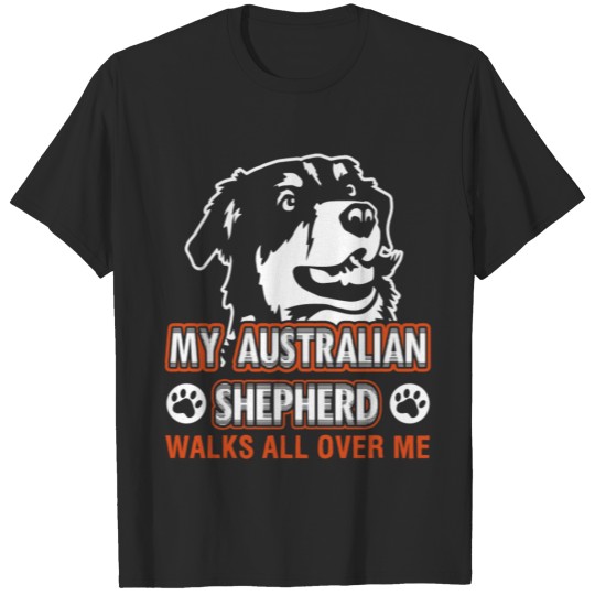 Australian Shepherd Walk All Over Me Shirt T-shirt