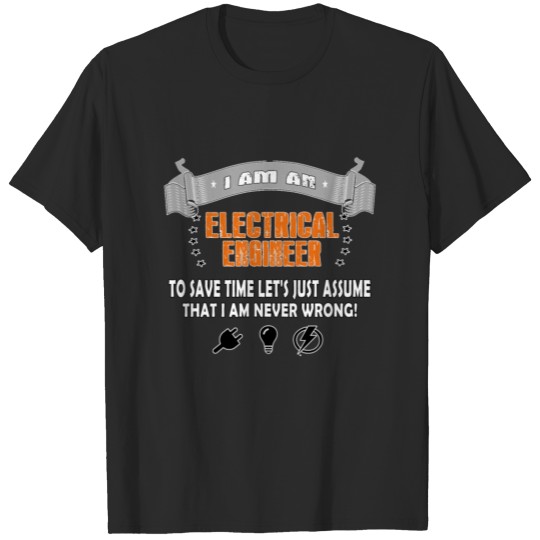 Electrical engineer - To save time let's just as T-shirt