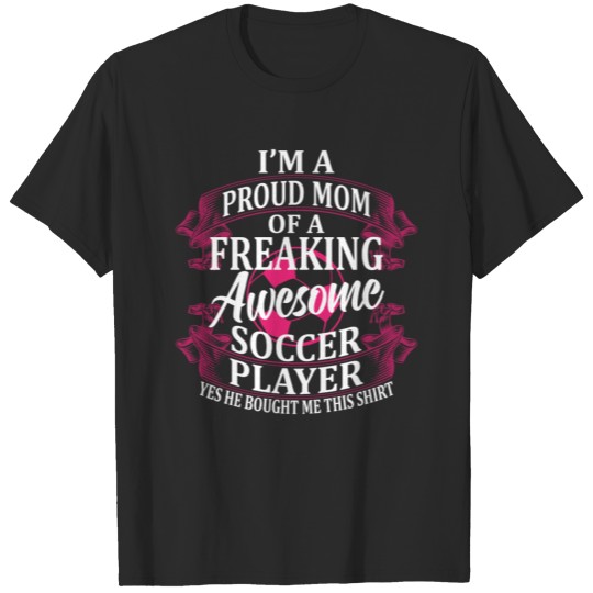 I m A Proud Mom of a 01 T-shirt
