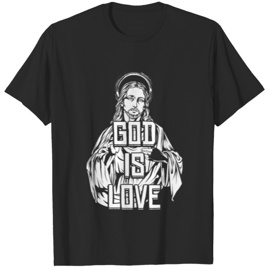 God Is Love Jesus Christ T-shirt
