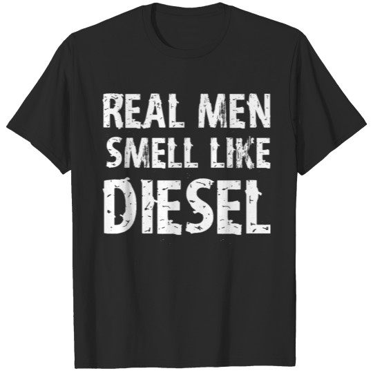 Real Men Smell Like Diesel T-shirt