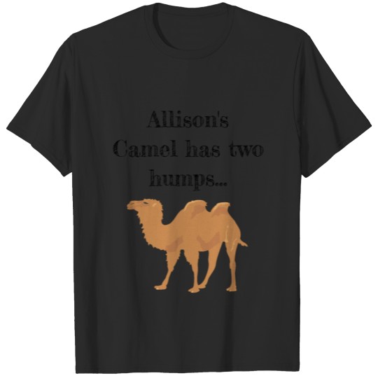 Allison's Camel has two humps... T-shirt