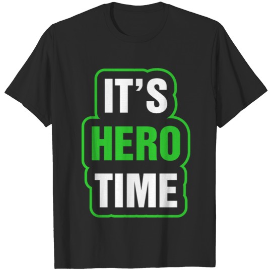 Its Hero Time T-shirt